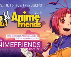 Vem aí o Anime Friends 2016!