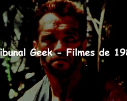 Tribunal Geek 11 – Filmes de 1987!